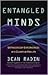 Entangled Minds: Extrasensory Experiences in a Quantum Reality (A Study on Parapsychology)