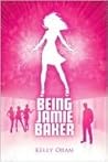 Being Jamie Baker by Kelly Oram