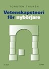 Vetenskapsteori for nybörjare by Torsten Thurén