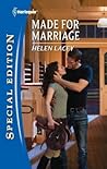 Made for Marriage by Helen Lacey Made for Marriage by Helen Lacey