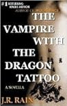 The Vampire With the Dragon Tattoo by J.R. Rain