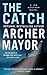 The Catch by Archer Mayor The Catch by Archer Mayor