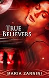 True Believers by Maria Zannini
