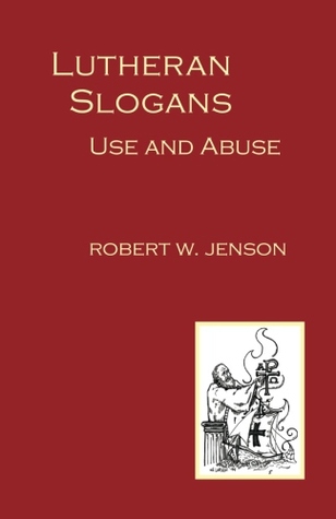Lutheran Slogans: Use and Abuse (Paperback)