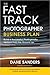 The Fast Track Photographer Business Plan by Dane Sanders