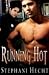 Running Hot by Stephani Hecht