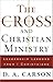 The Cross and Christian Ministry by D.A. Carson