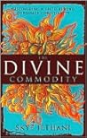 The Divine Commod...