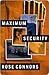Maximum Security by Rose Connors