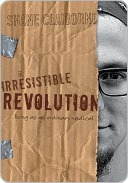 The Irresistible Revolution: Living as an Ordinary Radical