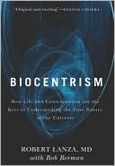 Biocentrism: How Life and Consciousness are the Keys to Understanding the True Nature of the Universe