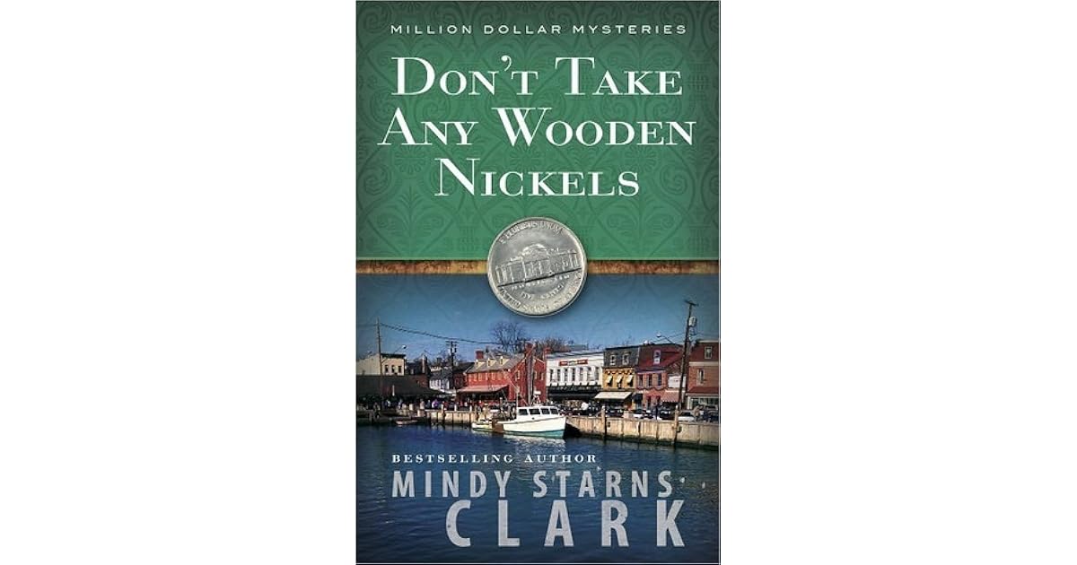 Don't Take Any Wooden Nickels by Mindy Starns Clark