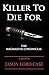 Killer To Die For by Jason Lord Case