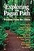 Exploring the Pagan Path: Wisdom From the Elders (Exploring Series)