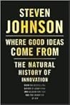 Where Good Ideas Come From by Steven Johnson