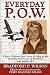 Everyday P.O.W.:  A Rural California Boy's Story of Going To War, including his Prisoner of War Diary from Stalag Luft 1