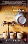 The Love Goddess' Cooking School by Melissa Senate