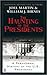 The Haunting of the Presidents: A Paranormal History of the U.S. Presidency