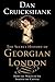 The Secret History of Georgian London by Dan Cruickshank