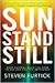 Sun Stand Still: What Happens When You Dare to Ask God for the Impossible
