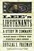 Lees Lieutenants: A Study in Command