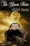 The Chosen Mate by Shiloh Darke The Chosen Mate by Shiloh Darke