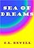 Sea of Dreams by C.L. Bevill