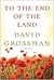 To the End of the Land by David Grossman