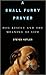 A Small Furry Prayer by Steven Kotler