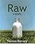 Raw: a Novel