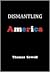 Dismantling America: and other controversial essays