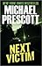 Next Victim by Michael Prescott Next Victim by Michael Prescott