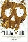 Yellow Dirt: An A...