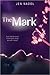 The Mark (The Mark, #1)