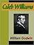Caleb Williams by William Godwin Caleb Williams by William Godwin