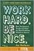 Work Hard. Be Nice. by Jay Mathews