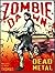 Dead Metal (Zombie Dawn Stories)