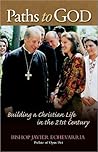 Paths to God: Building a Christian Life in the 21st Century