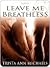 Leave Me Breathless by Trista Ann Michaels