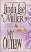 My Outlaw by Linda Lael Miller My Outlaw by Linda Lael Miller