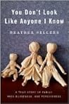 You Don't Look Like Anyone I Know: A True Story of Family, Face Blindness, and Forgiveness