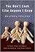 You Don't Look Like Anyone I Know by Heather Sellers