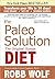 The Paleo Solution: The Original Human Diet 