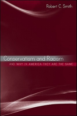Conservatism and Racism, and Why in America They Are the Same (Kindle Edition)