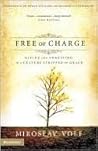 Book cover for Free of Charge: Giving and Forgiving in a Culture Stripped of Grace