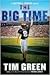 The Big Time by Tim  Green