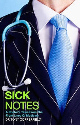 Sick Notes: A Doctor's Tales from the Front Lines of Medicine (Kindle Edition)