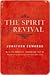 The Spirit of Revival (With the Complete, Modernized Text of The Distinguishing Marks of a Work of the Spirit of God): Discovering the Wisdom of Jonathan Edwards