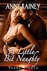 A Little Bit Naughty by Anne Rainey