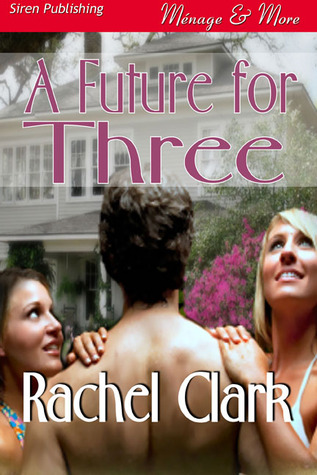 A Future for Three (Siren Publishing Menage and More)